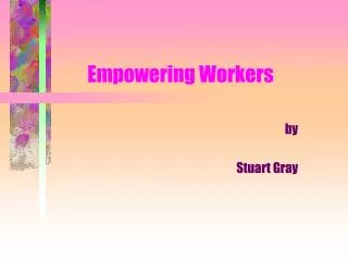 Empowering Workers