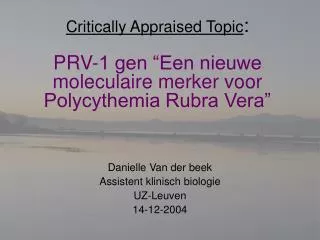 Critically Appraised Topic : PRV-1 gen “Een nieuwe moleculaire merker voor Polycythemia Rubra Vera”