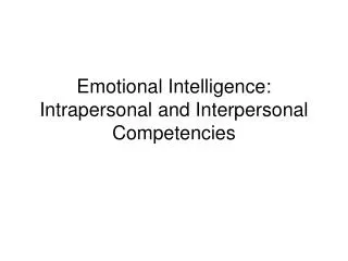 Emotional Intelligence: Intrapersonal and Interpersonal Competencies