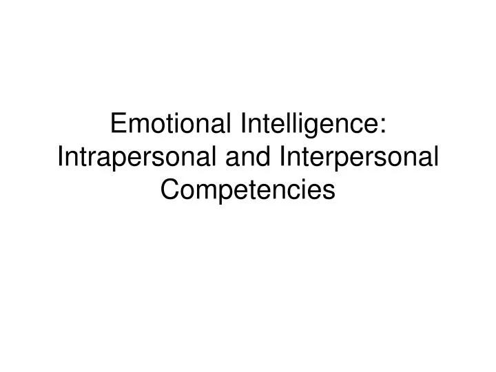 emotional intelligence intrapersonal and interpersonal competencies