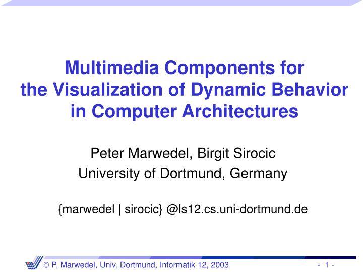 multimedia components for the visualization of dynamic behavior in computer architecture s