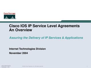 Cisco IOS IP Service Level Agreements An Overview Assuring the Delivery of IP Services &amp; Applications