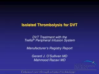 Isolated Thrombolysis for DVT