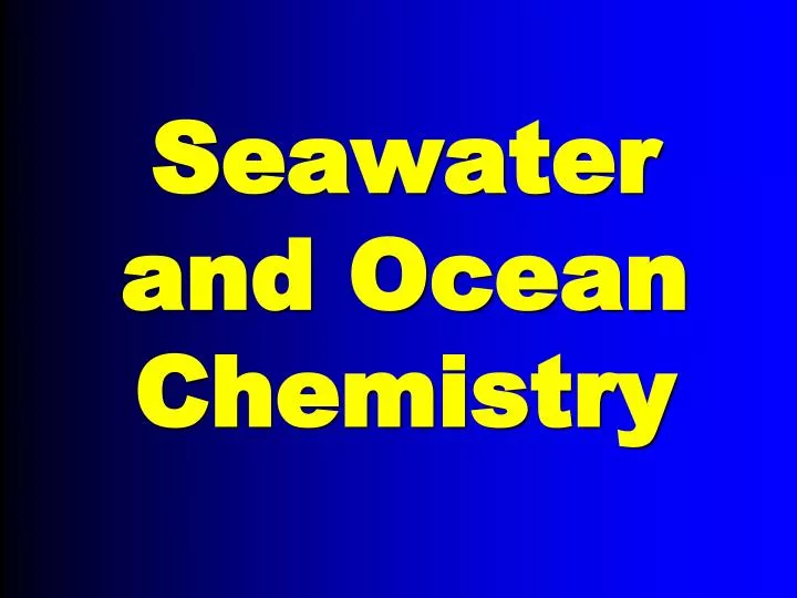 seawater and ocean chemistry