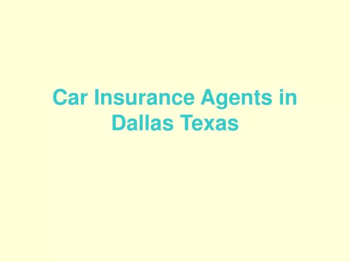 car insurance agents in dallas texas