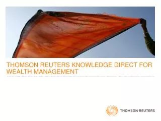 THOMSON REUTERS KNOWLEDGE DIRECT FOR WEALTH MANAGEMENT