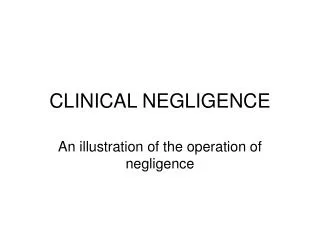 CLINICAL NEGLIGENCE
