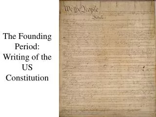 The Founding Period: Writing of the US Constitution