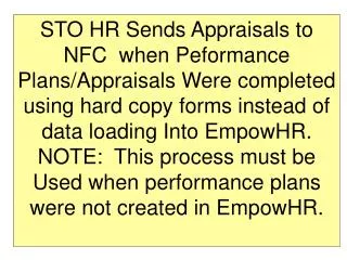 STO HR Sends Appraisals to NFC when Peformance Plans/Appraisals Were completed using hard copy forms instead of data lo