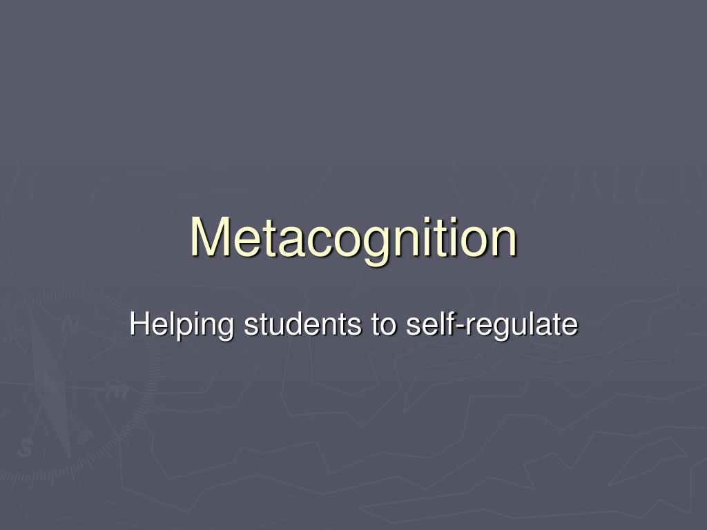 PPT - Metacognition PowerPoint Presentation, free download - ID:155232