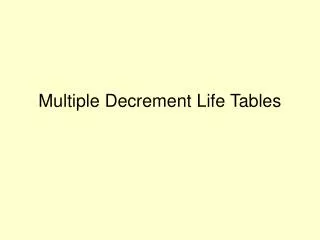 Multiple Decrement Life Tables