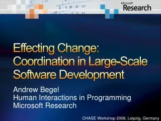 Effecting Change: Coordination in Large-Scale Software Development