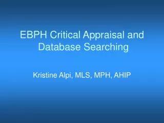 EBPH Critical Appraisal and Database Searching
