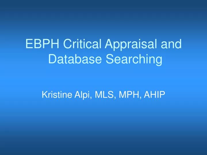 ebph critical appraisal and database searching