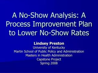 A No-Show Analysis: A Process Improvement Plan to Lower No-Show Rates