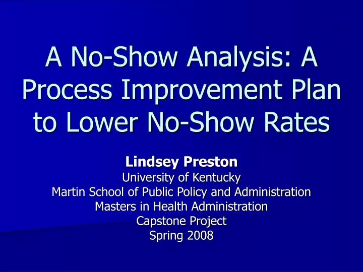 a no show analysis a process improvement plan to lower no show rates
