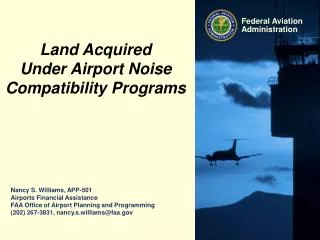 Nancy S. Williams, APP-501 Airports Financial Assistance FAA Office of Airport Planning and Programming (202) 267-3831,