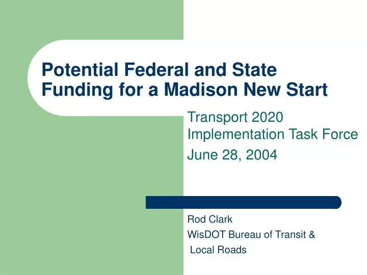potential federal and state funding for a madison new start