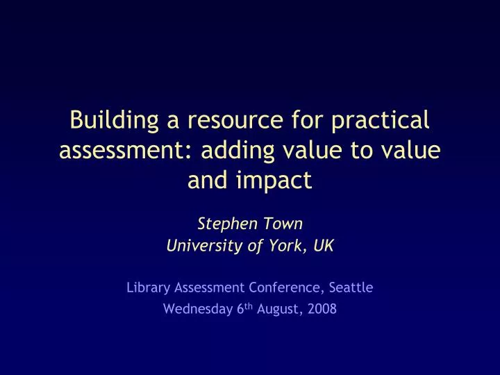 building a resource for practical assessment adding value to value and impact