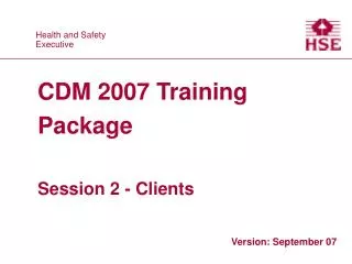 CDM 2007 Training Package Session 2 - Clients