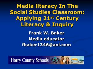Media literacy In The Social Studies Classroom: Applying 21 st Century Literacy &amp; Inquiry