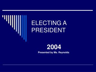 ELECTING A PRESIDENT