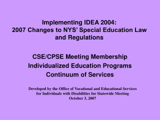 Implementing IDEA 2004: 2007 Changes to NYS’ Special Education Law and Regulations