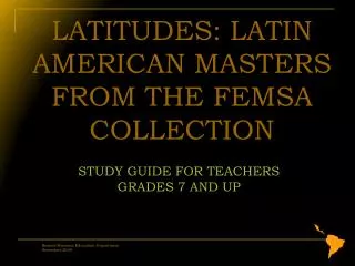 LATITUDES: LATIN AMERICAN MASTERS FROM THE FEMSA COLLECTION