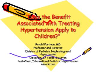 “Does the Benefit Associated with Treating Hypertension Apply to Children?&quot; 