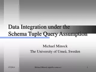 Data Integration under the Schema Tuple Query Assumption