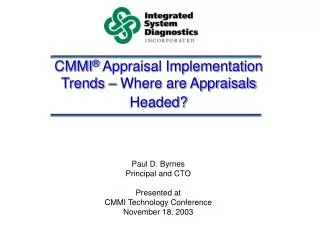 CMMI ® Appraisal Implementation Trends – Where are Appraisals Headed?