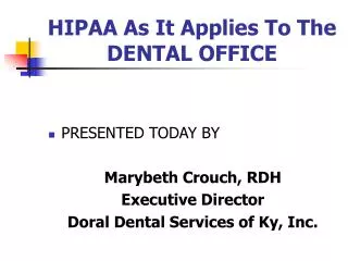 HIPAA As It Applies To The DENTAL OFFICE