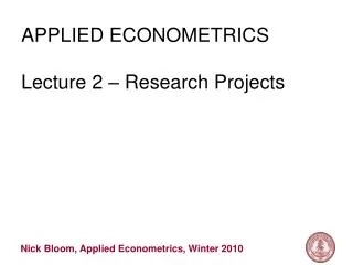 APPLIED ECONOMETRICS Lecture 2 – Research Projects