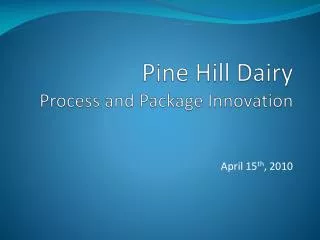 Pine Hill Dairy Process and Package Innovation