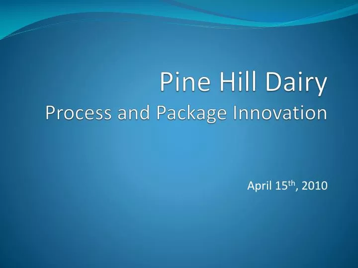 pine hill dairy process and package innovation