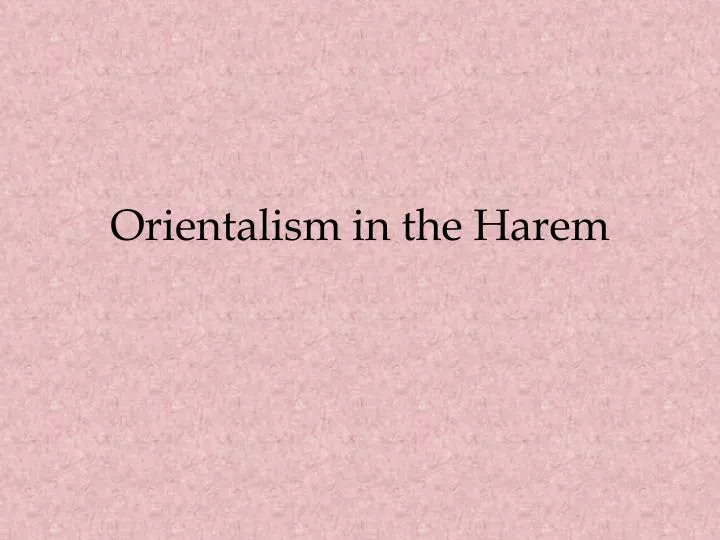orientalism in the harem