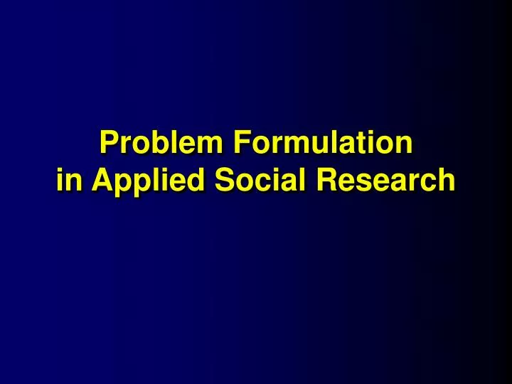 problem formulation in applied social research