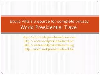 exotic villa’s a source for complete privacy world president
