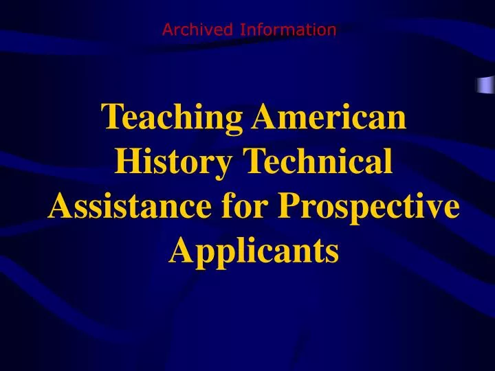teaching american history technical assistance for prospective applicants