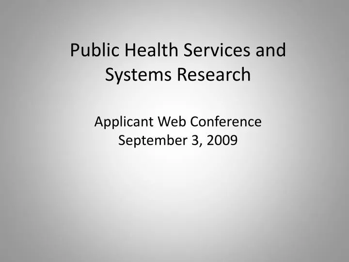 public health services and systems research applicant web conference september 3 2009