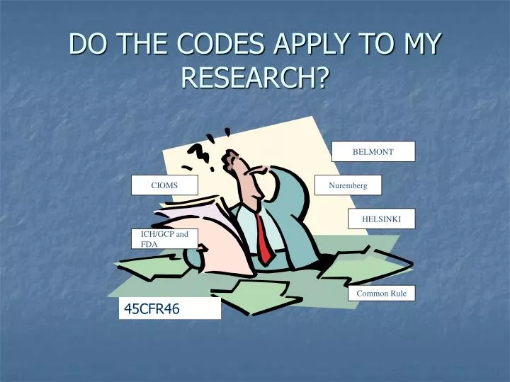 do the codes apply to my research