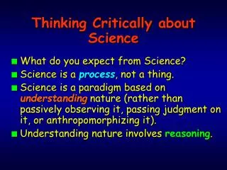 What do you expect from Science? Science is a process , not a thing.