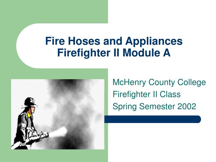 fire hoses and appliances firefighter ii module a