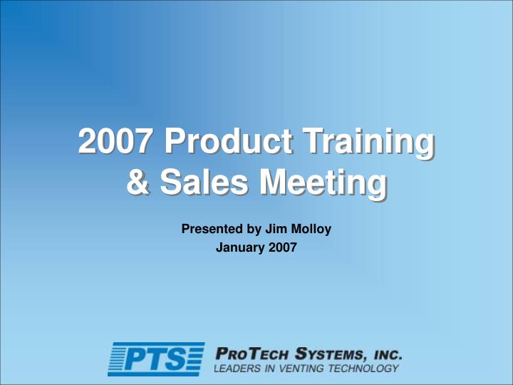 2007 product training sales meeting