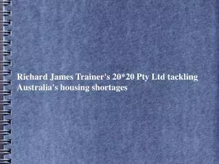 Richard James Trainer's 20*20 Pty Ltd