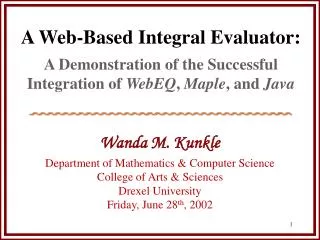 A Web-Based Integral Evaluator: A Demonstration of the Successful Integration of WebEQ , Maple , and Java
