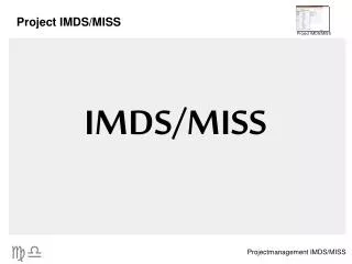 IMDS/MISS