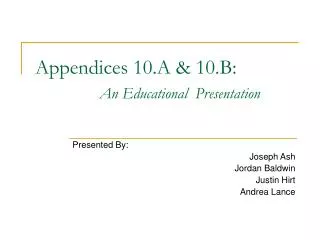 Appendices 10.A &amp; 10.B: An Educational 	Presentation