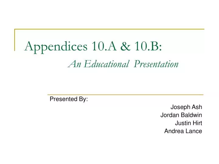 appendices 10 a 10 b an educational presentation