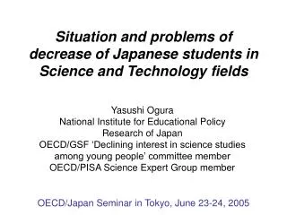 Situation and problems of decrease of Japanese students in Science and Technology fields